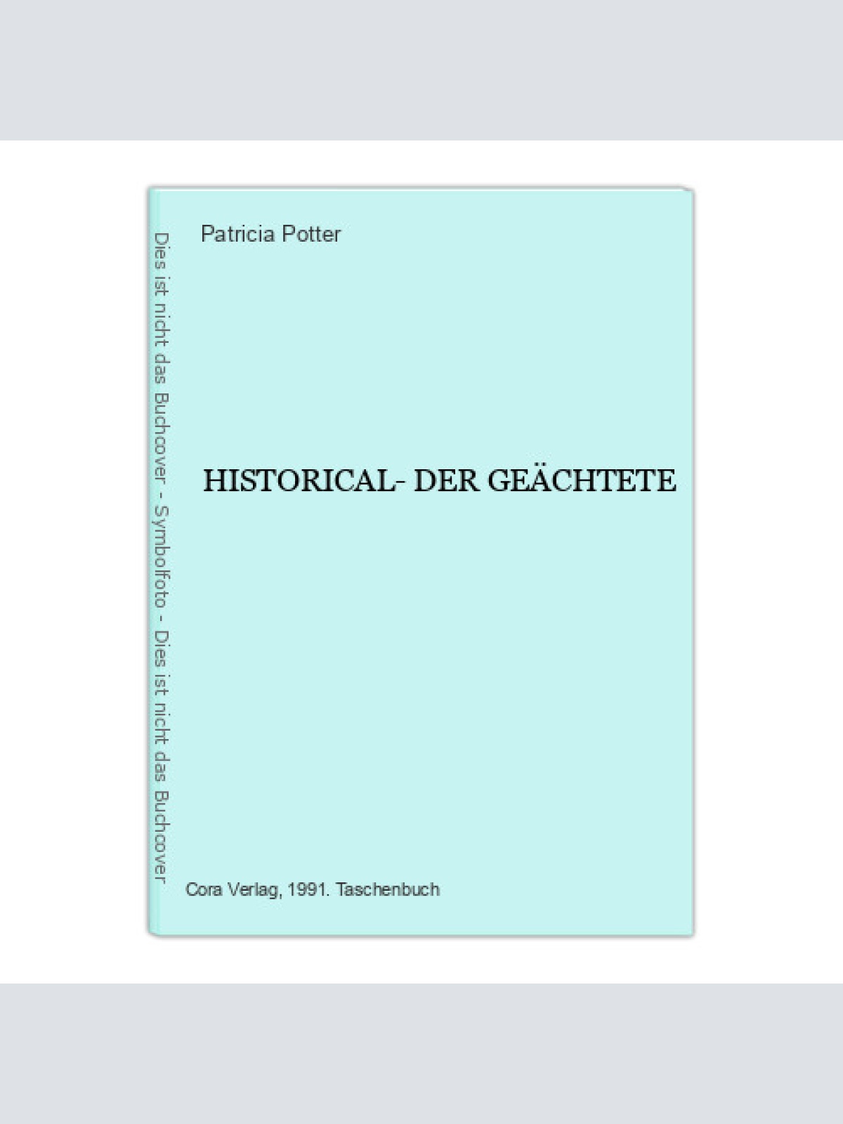 812 Patricia Potter HISTORICAL- DER GEÄCHTETE HISTORISCHER ROMAN