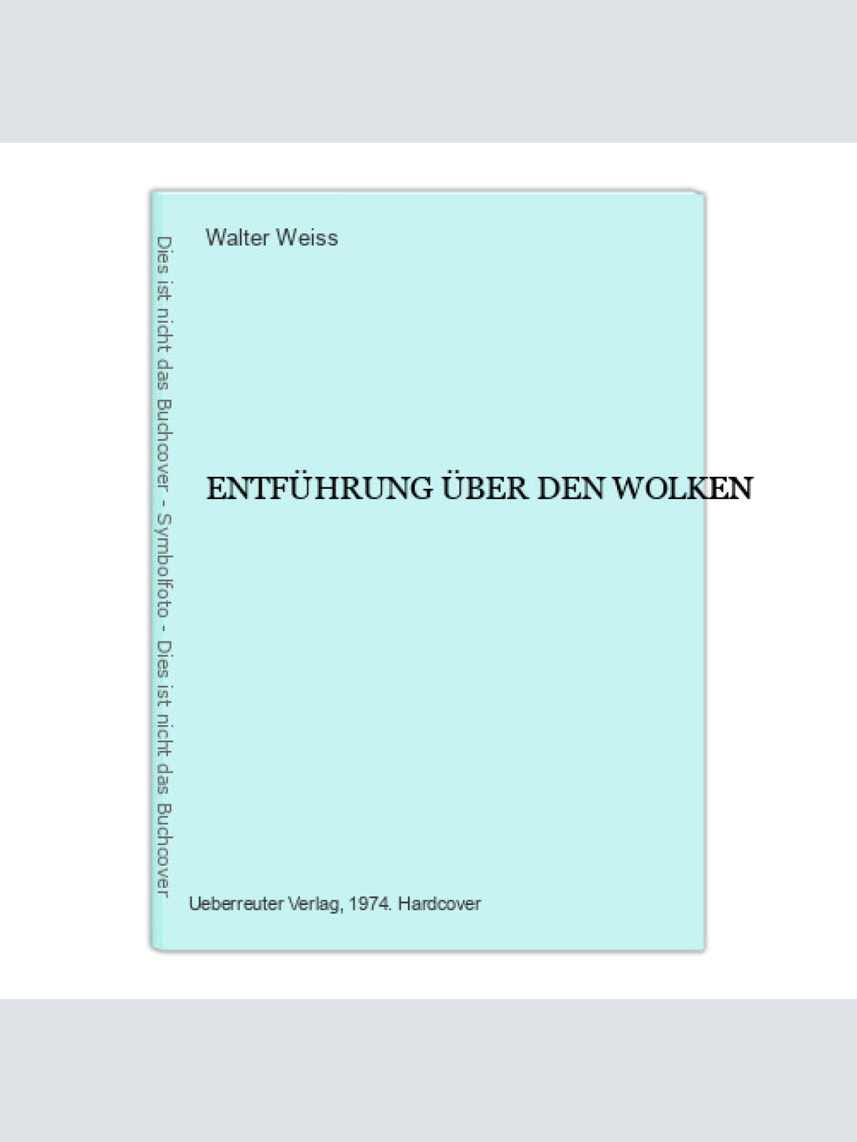 1925 Walter Weiss ENTFÜHRUNG ÜBER DEN WOLKEN HC +Abb