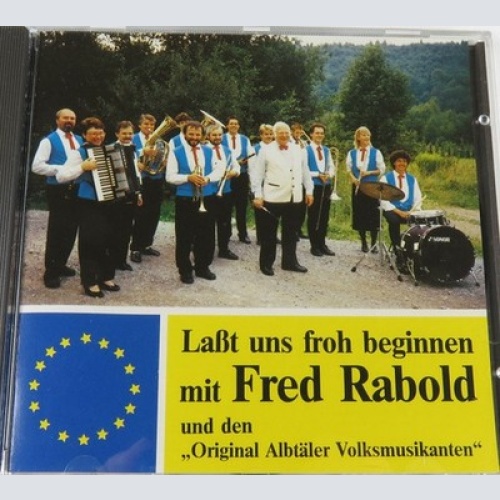 CD Fred Rabold Und Die  Original Albtäler Volksmusikanten - Laßt Uns Froh Beg...