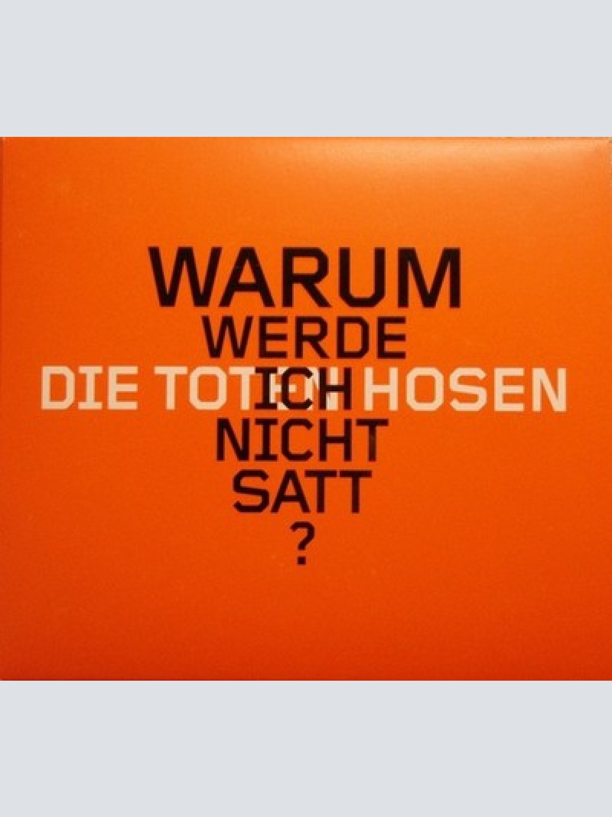 CD, Single Die Toten Hosen - Warum Werde Ich Nicht Satt?