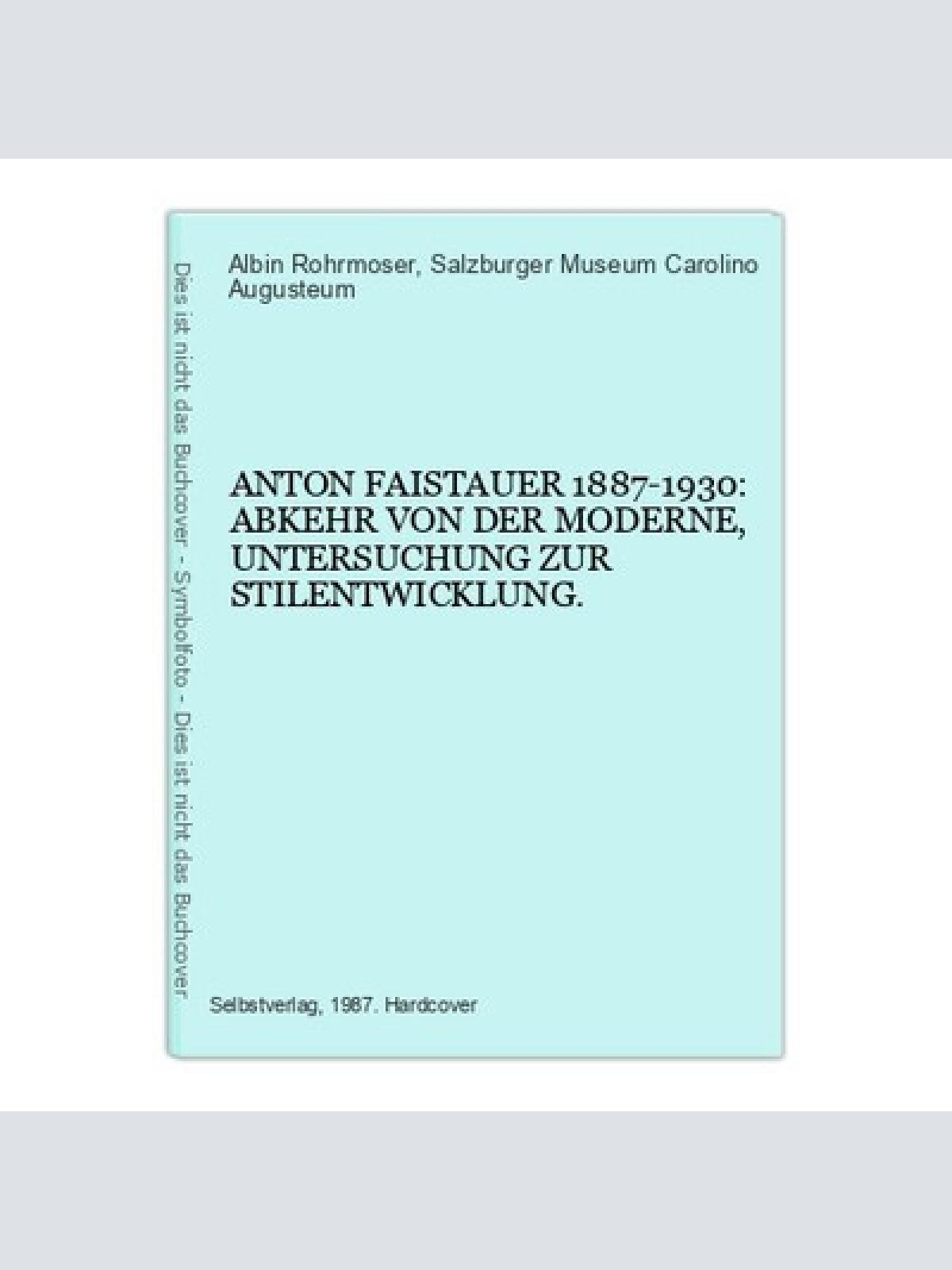 9244 ANTON FAISTAUER 1887-1930 ABKEHR V D MODERNE UNTERSUCHUNG Z STILENTWICKLUNG