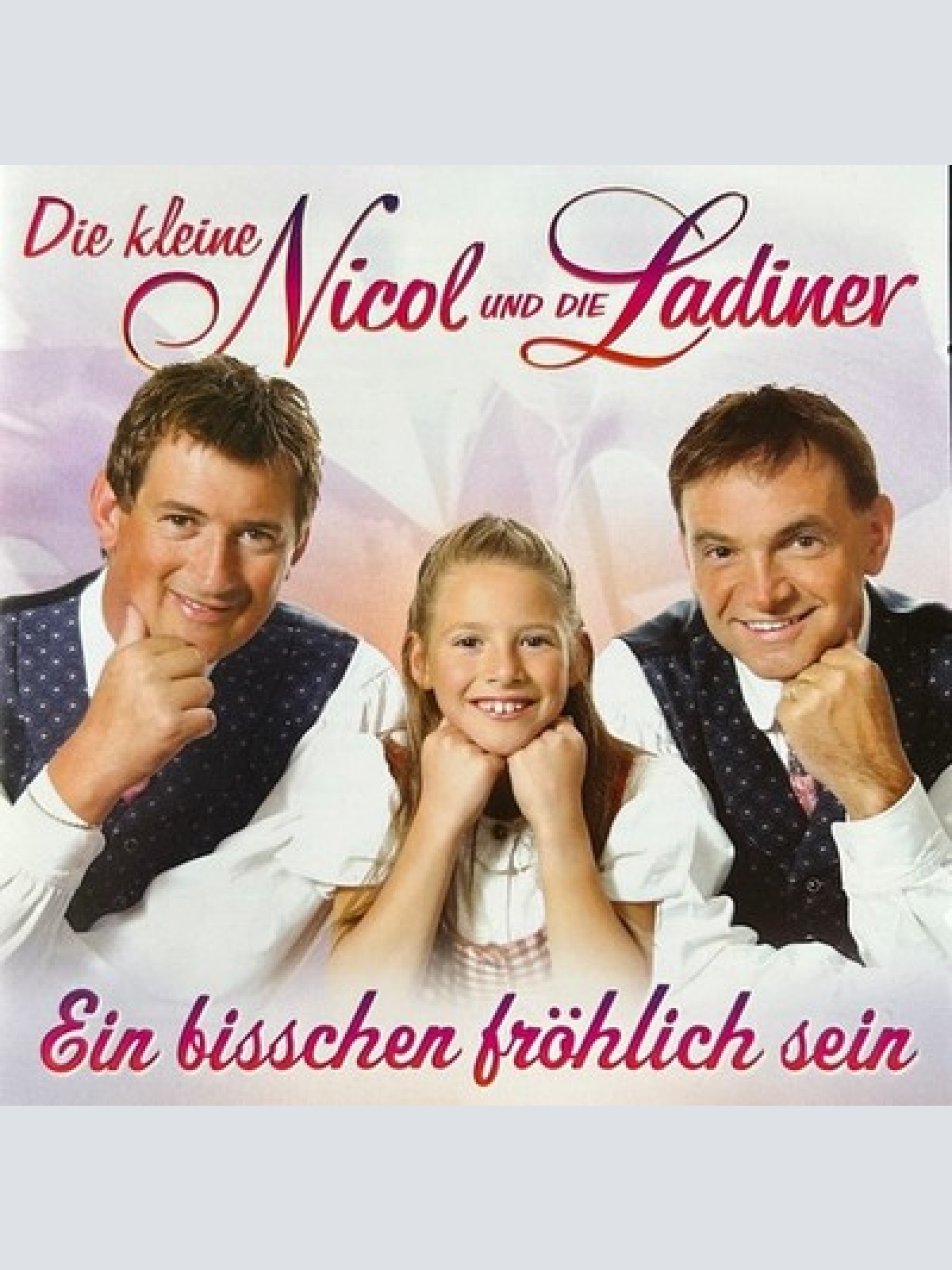 CD, Album Die Kleine Nicol* & Die Ladiner - Ein Bisschen Fröhlich Sein