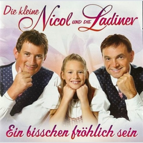 CD, Album Die Kleine Nicol* & Die Ladiner - Ein Bisschen Fröhlich Sein
