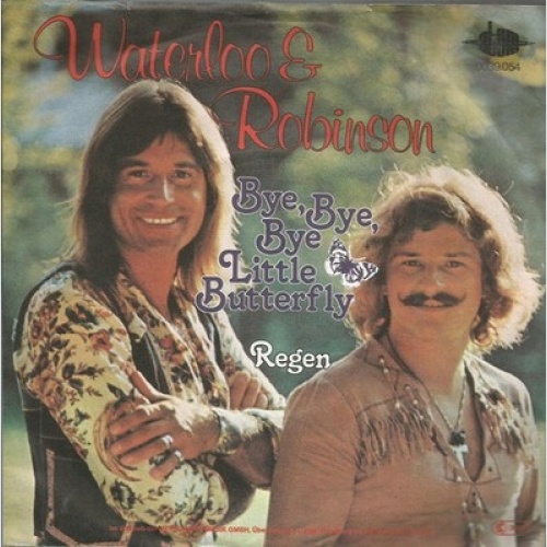 7", Single Waterloo & Robinson - Bye, Bye, Bye, Little Butterfly / Regen