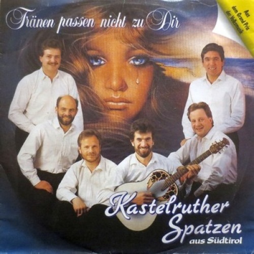 7", Single Kastelruther Spatzen - Tränen Passen Nicht Zu Dir