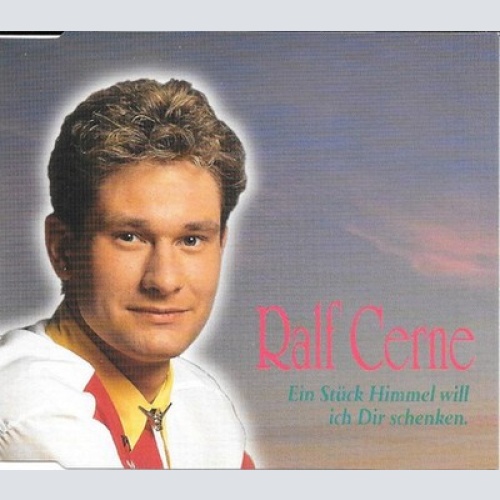 CD, Single Ralf Cerne - Ein Stück Himmel Will Ich Dir Schenken