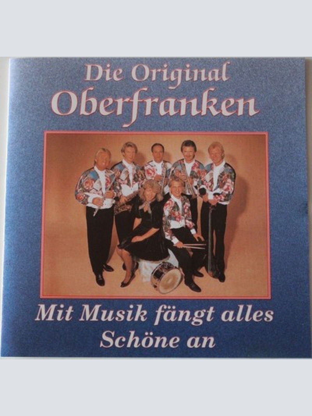 CD Die Original Oberfranken - Mit Musik Fängt Alles Schöne An
