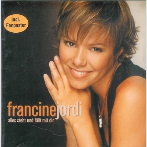 CD, Album, Copy Prot. Francine Jordi - Alles Steht Und Fällt Mit Dir