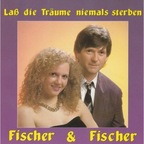 CD Fischer & Fischer - Laß Die Träume Niemals Sterben