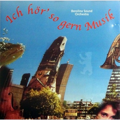 CD, Album Berolina Sound Orchestra* - Ich Hör' So Gern Musik