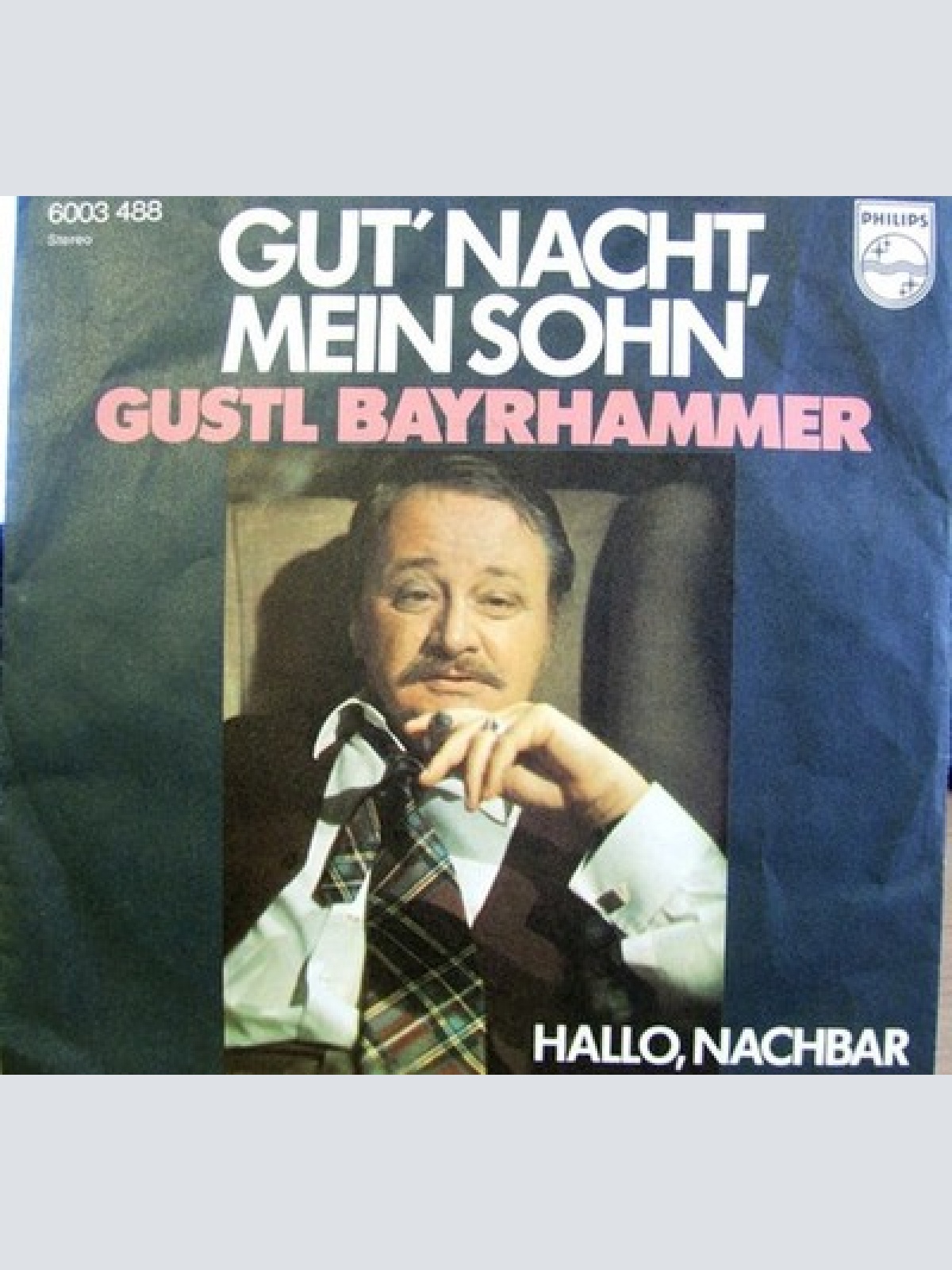 7", Single Gustl Bayrhammer - Gut' Nacht, Mein Sohn