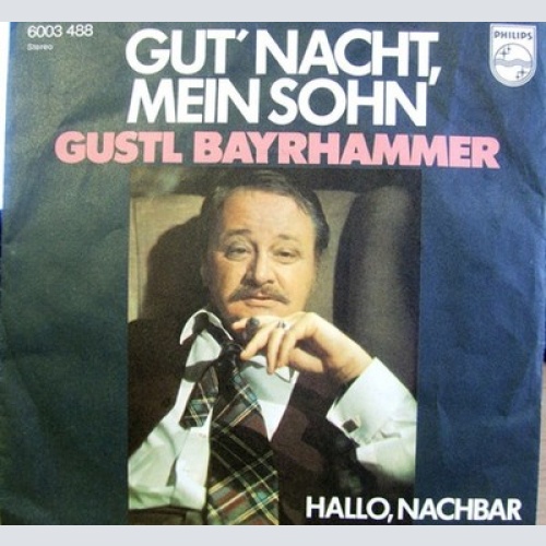 7", Single Gustl Bayrhammer - Gut' Nacht, Mein Sohn