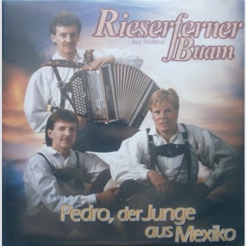 7", Single Rieserferner Buam - Pedro, Der Junge Aus Mexiko