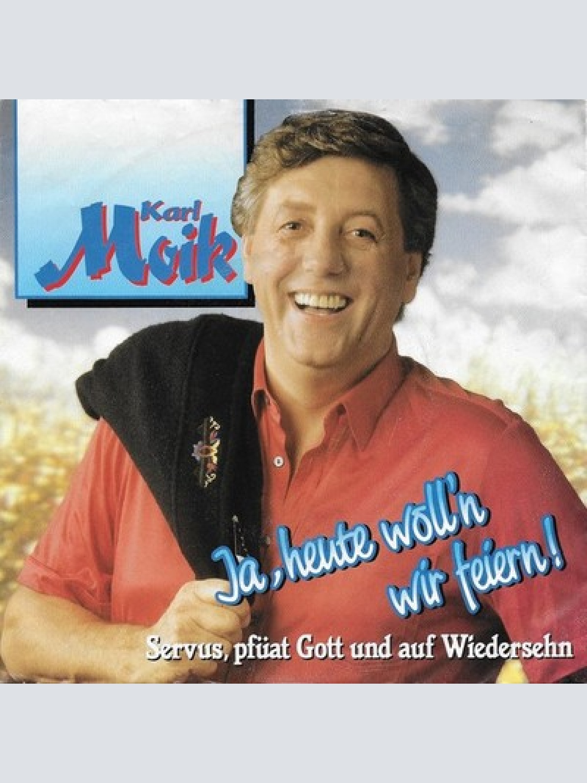7", Single Karl Moik - Ja, Heute Woll'n Wir Feiern!