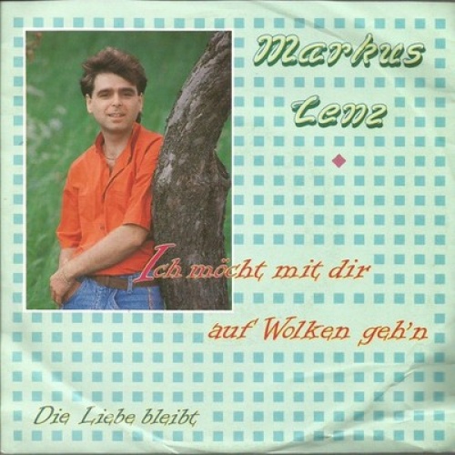 7", Single Markus Lenz - Ich Möcht Mit Dir Auf Wolken Geh'n
