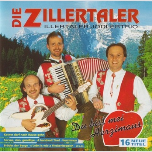 CD Die Zillertaler / Zillertaler Jodlertrio - Du Bist Mei Herzimaus