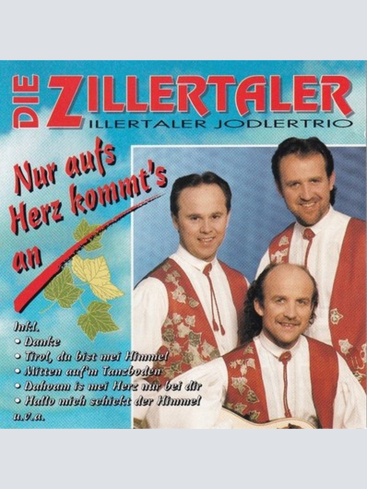 CD Die Zillertaler / Zillertaler Jodlertrio - Nur Aufs Herz Kommt's An