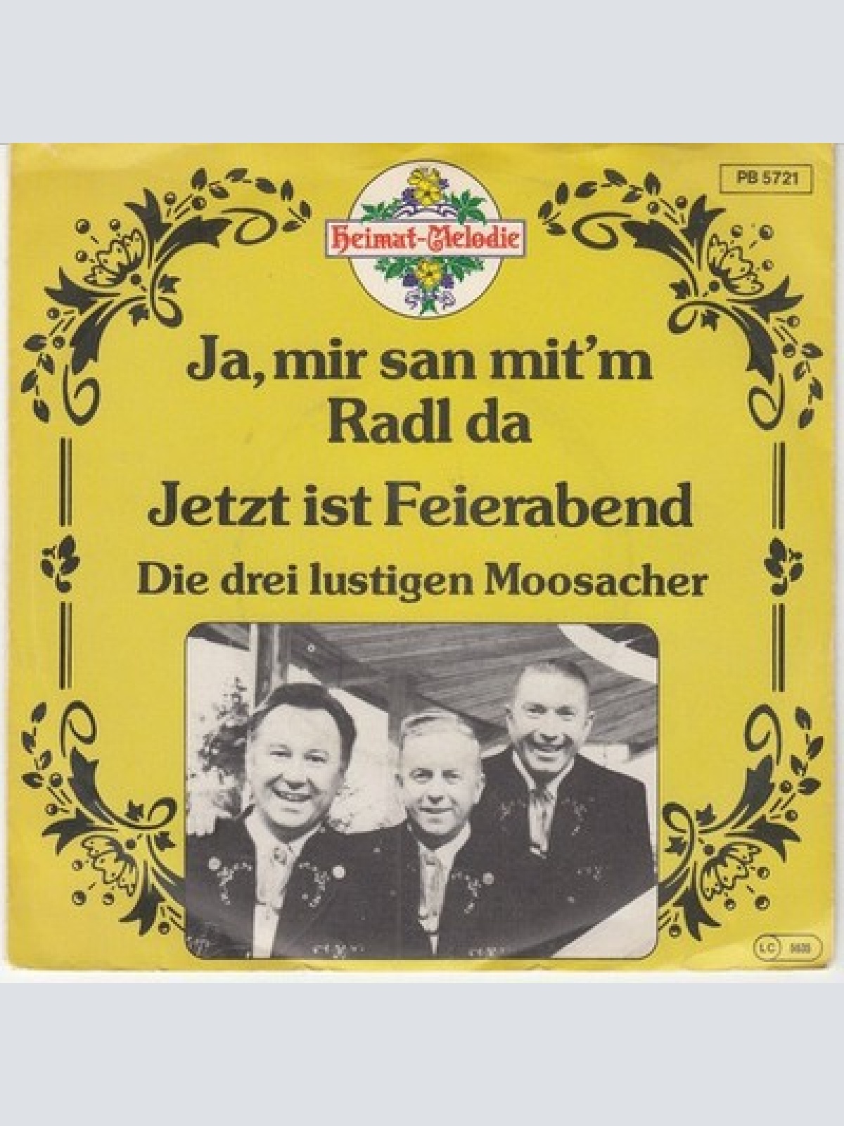 7", Single Die Drei Lustigen Moosacher* - Ja, Mir San Mit'm Radl Da