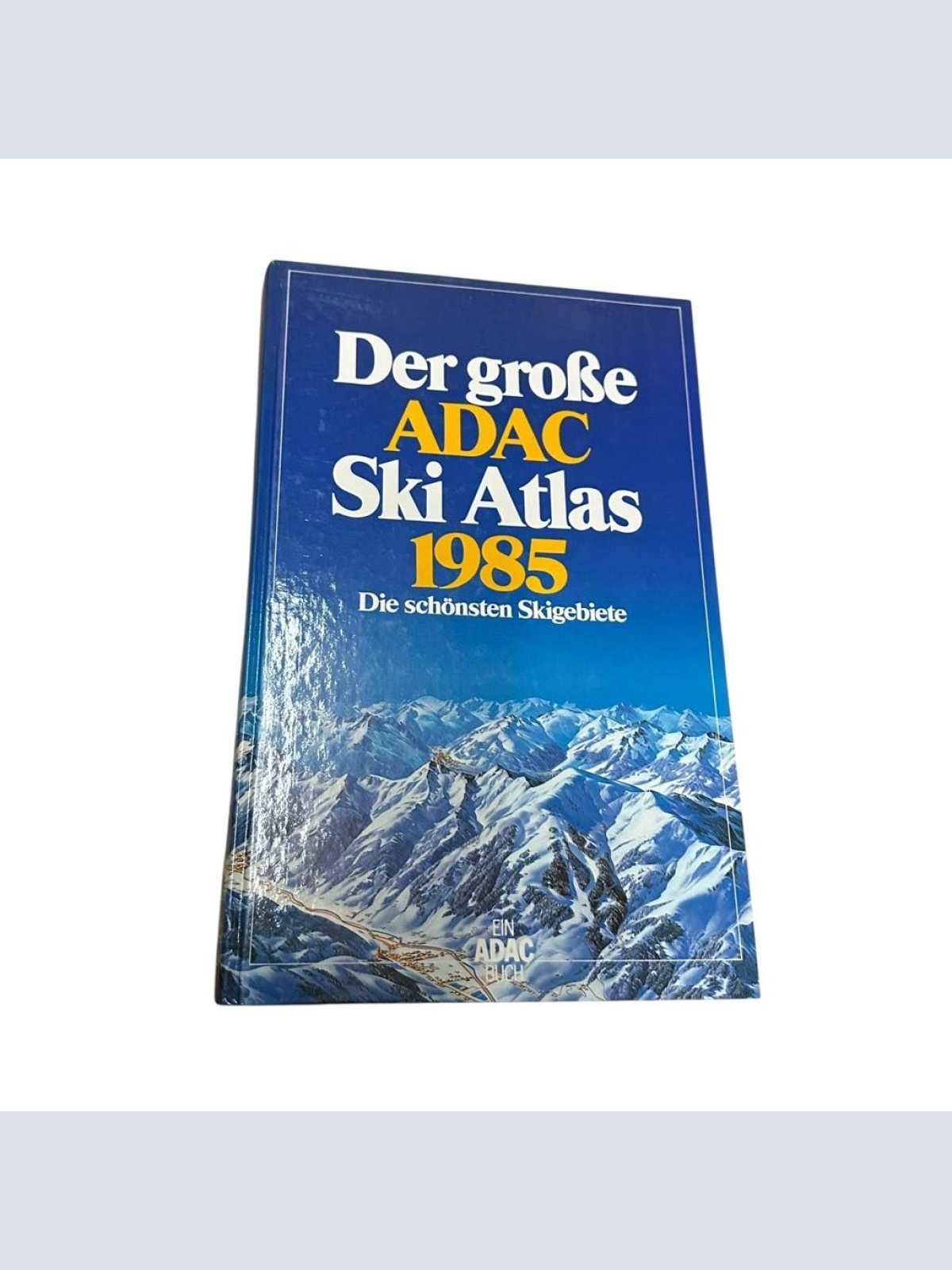 Der große ADAC Ski Atlas 1985. Die schönsten Skiegebiete ADAC [Hg.]: