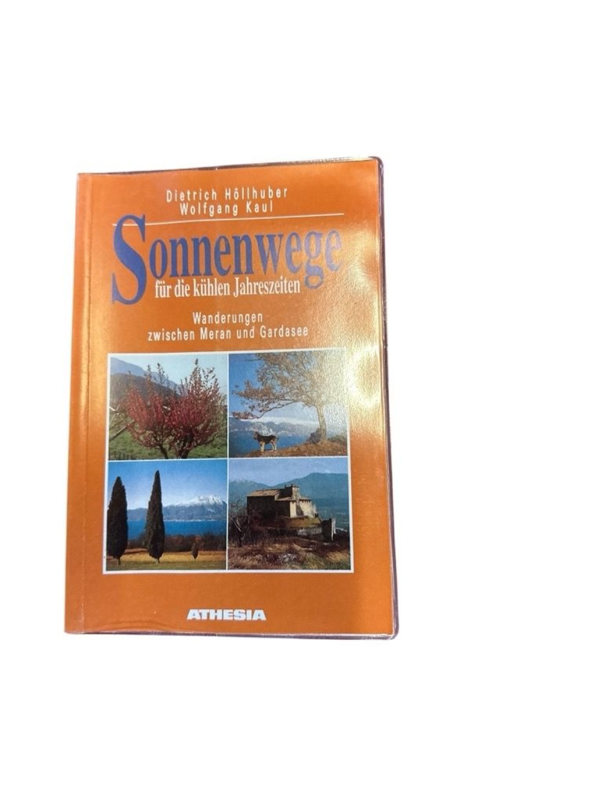 Sonnenwege für die kühlen Jahreszeiten : [Wanderungen zwischen Meran und Gardase