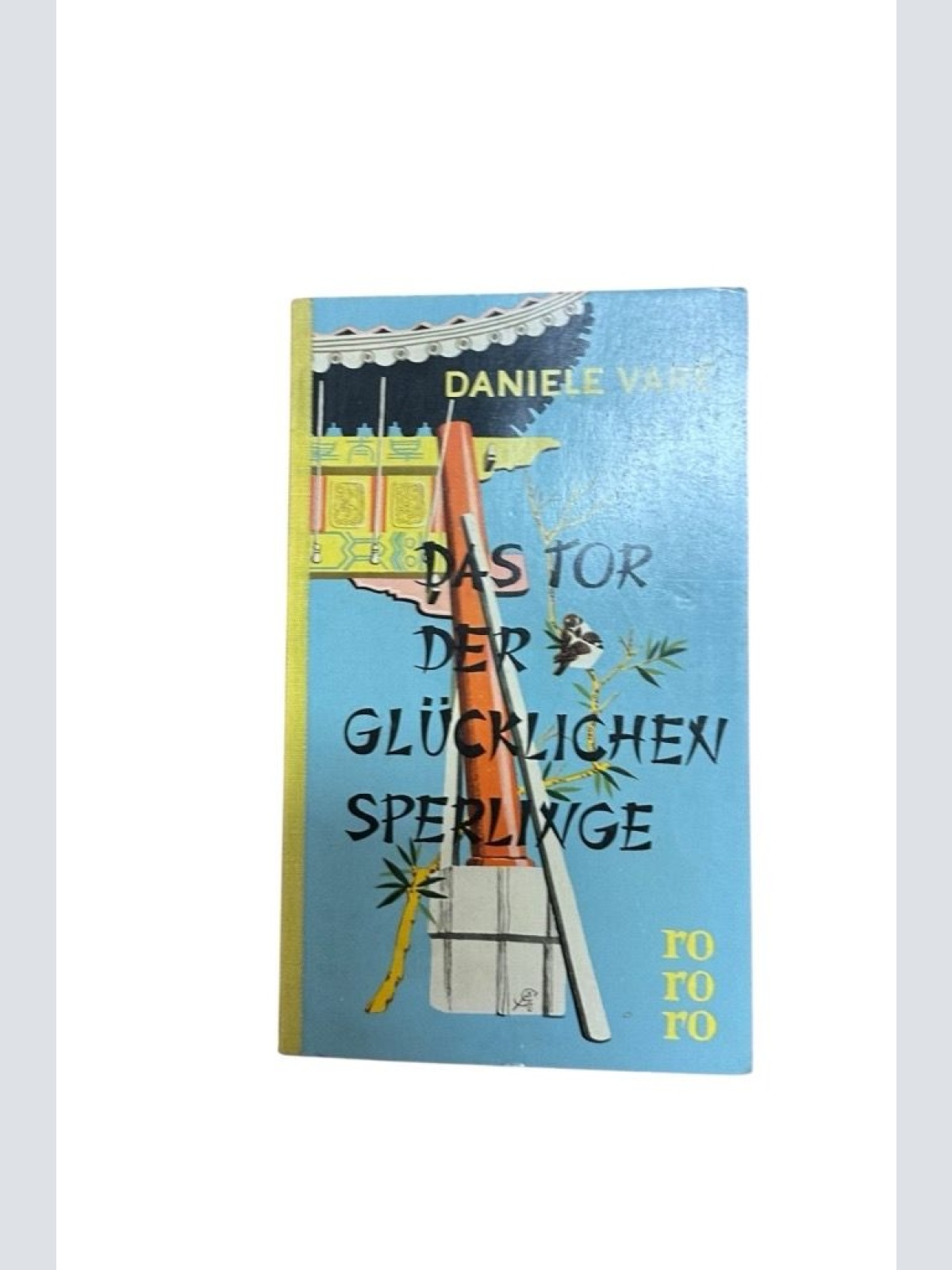 Das Tor der glücklichen Sperlinge Daniele Varè:
