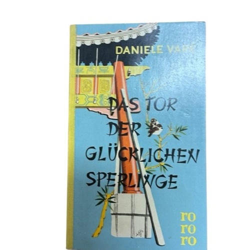 Das Tor der glücklichen Sperlinge Daniele Varè: