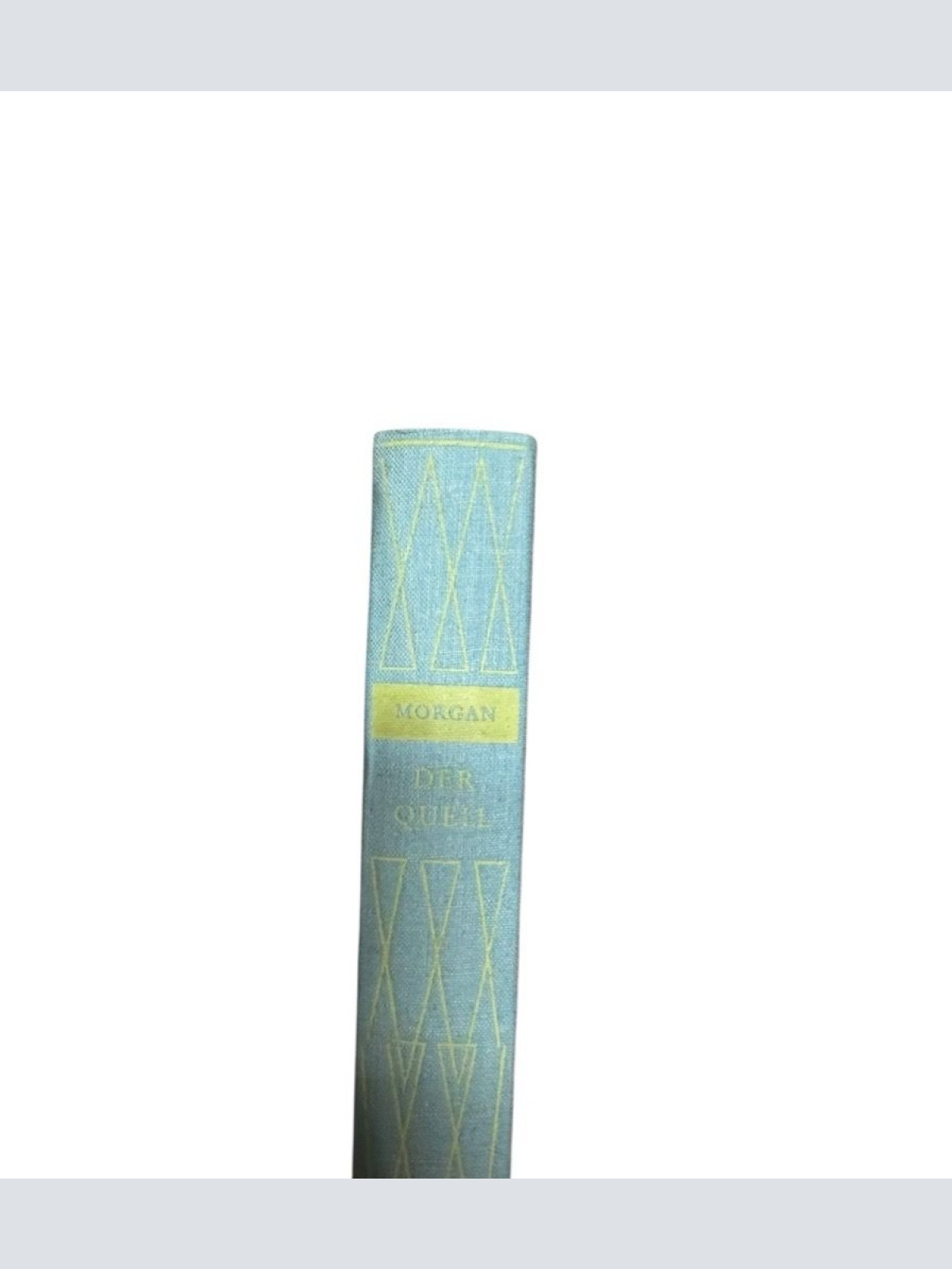 Der Quell : Roman Charles Morgan. Übers. von Herberth E. Herlitschka Morgan, Cha