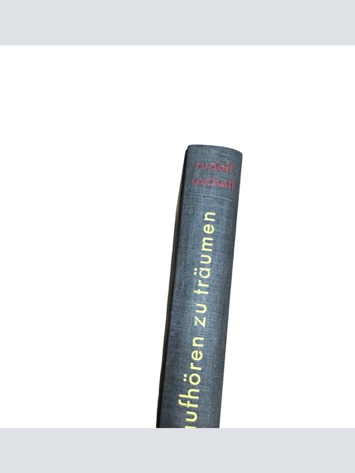 aufhören zu träumen Rocholl, Rudolf: