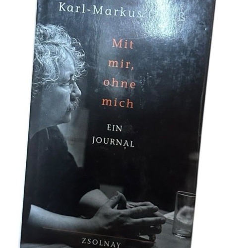 Mit mir, ohne mich: Ein Journal ein Journal Gauß, Karl-Markus: