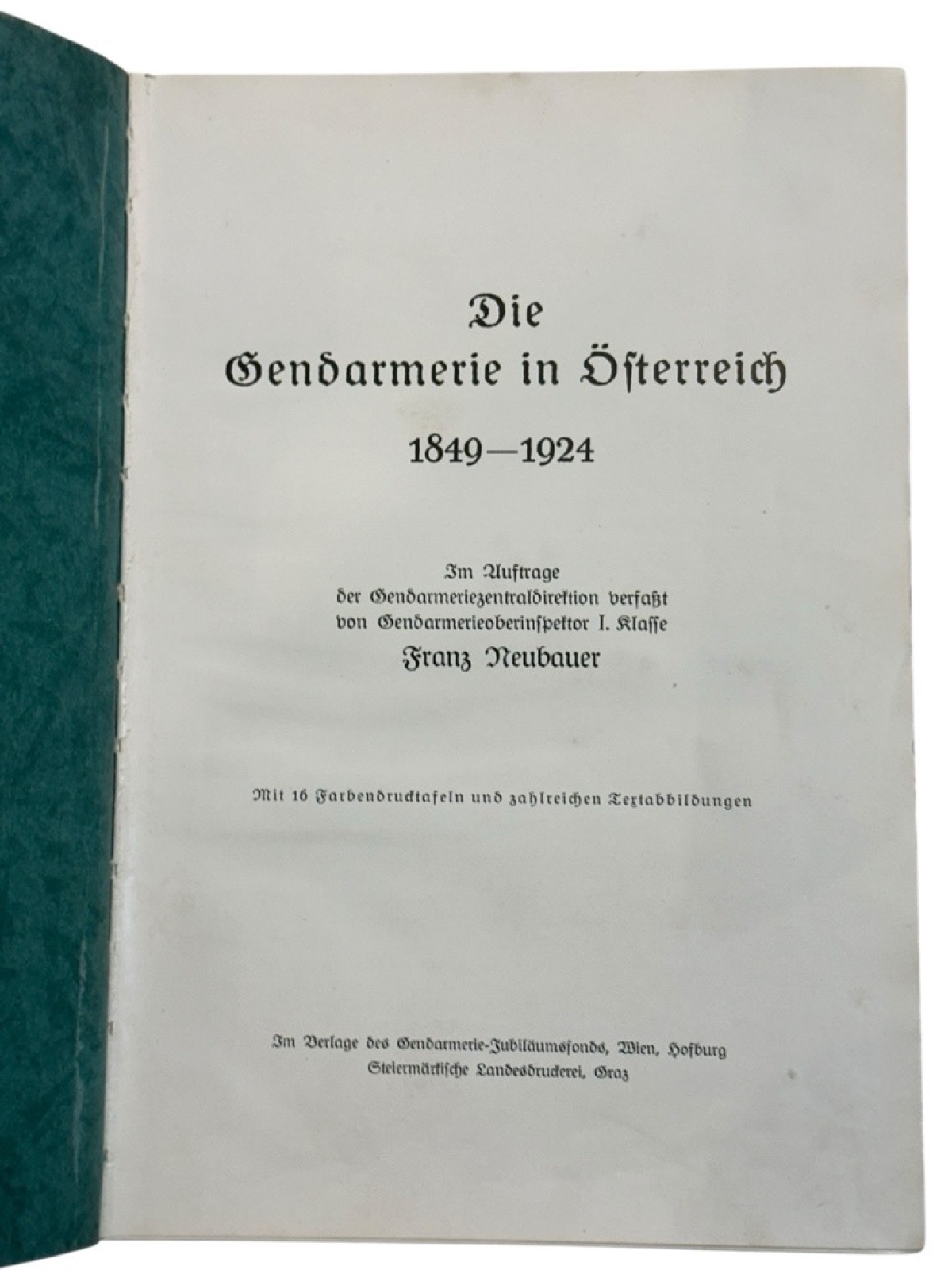 Die Gendarmerie in Österreich 1849-1924. Im Auftrage der Gendarmeriezentraldirek