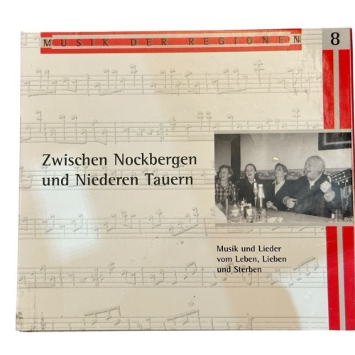Zwischen Nockbergen und niederen Tauern: Musik und Lieder vom Leben, Lieben und