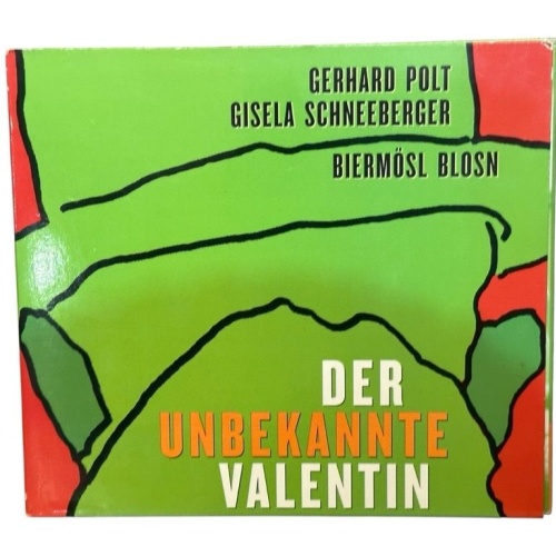 Der unbekannte Valentin Polt, Gerhard, Gisela Schneeberger  und  Biermösl Blosn:
