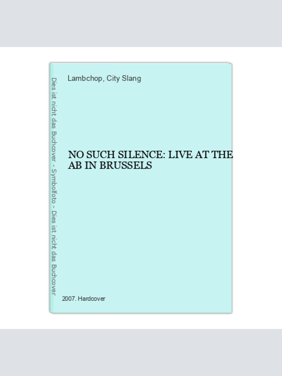 3850 Lambchop NO SUCH SILENCE: LIVE AT THE AB IN BRUSSELS HC +Abb