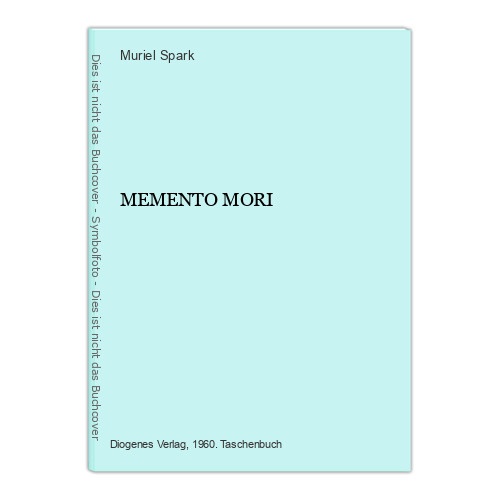 7119 Muriel Spark MEMENTO MORI - DIOGENES Verlag Roman