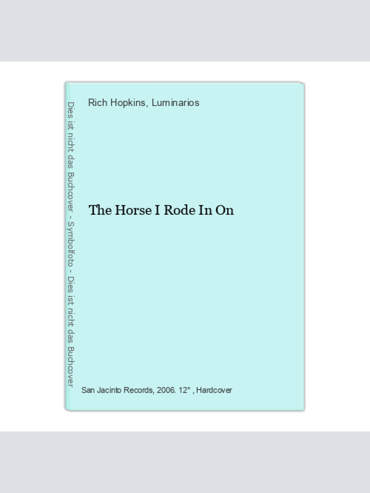 The Horse I Rode In On Rich Hopkins and Luminarios: