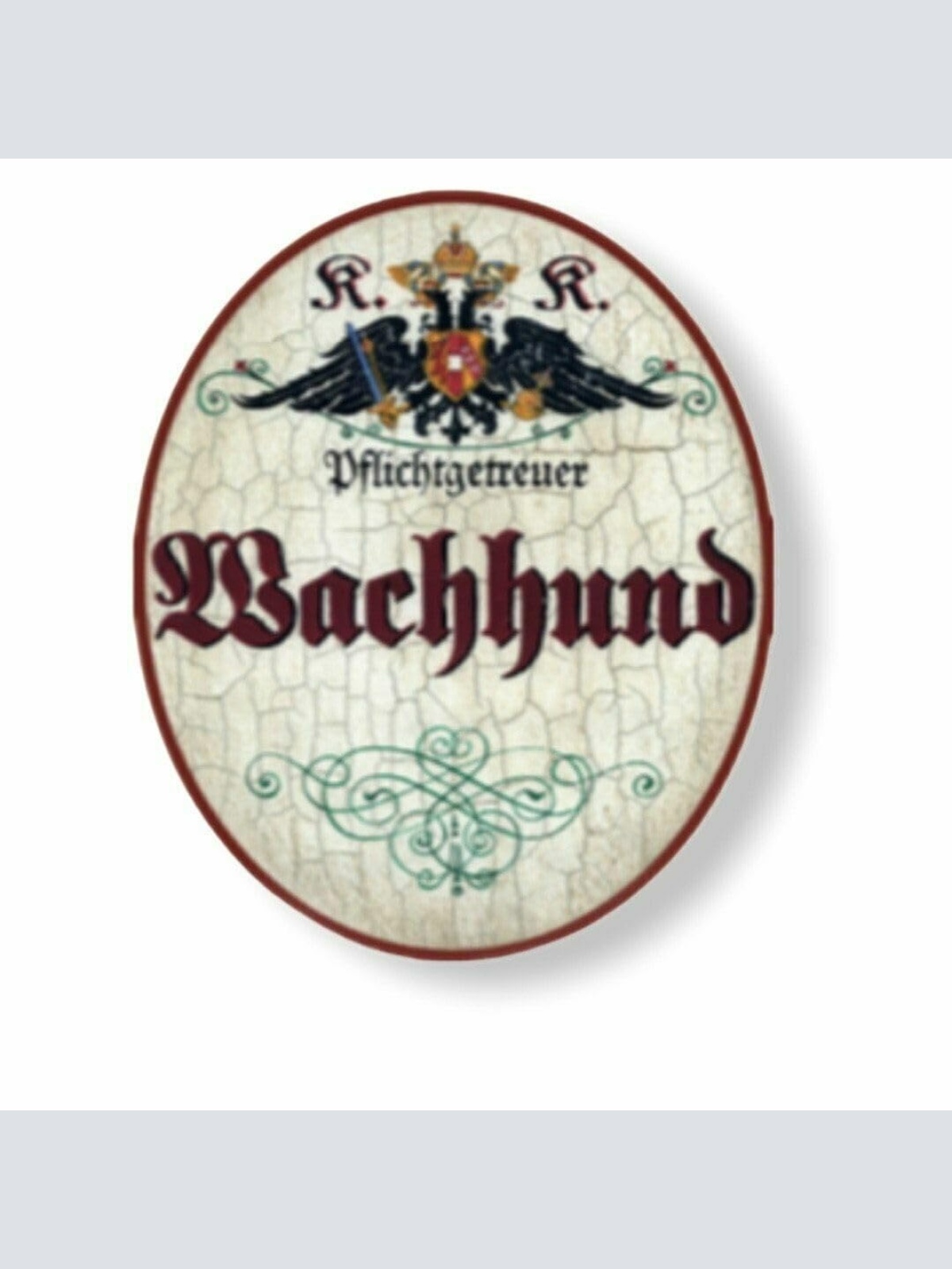 KuK Nostalgie Holzschild pflichtgetreuer Wachhund (Größe: 19x23)