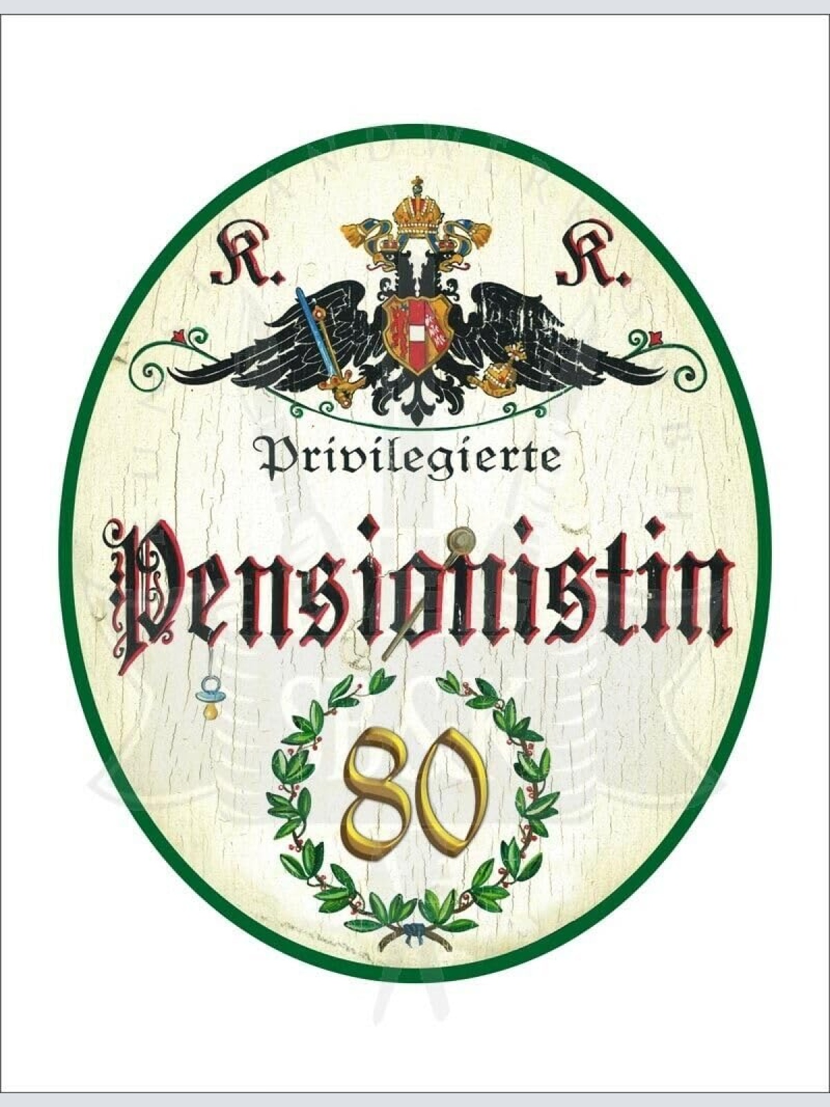 KuK Nostalgie Holzschild - Privilegierte Pensionistin 80 TH (Größe: 14x17)