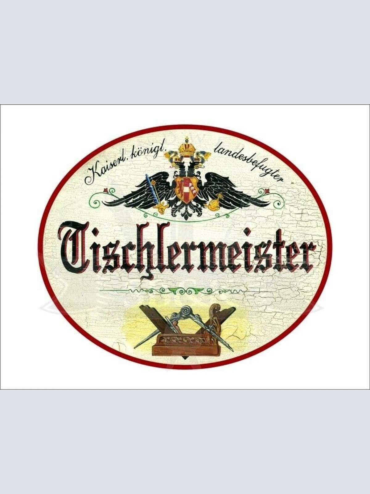 KuK Nostalgie Holzschild - Landesbefugter Tischlermeister - Wappen Hobel TH