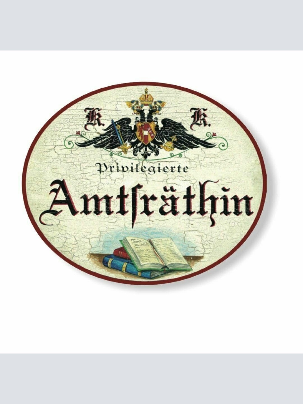 KuK Nostalgie Holzschild privilegierte Amtsräthin (Größe: 14x17)