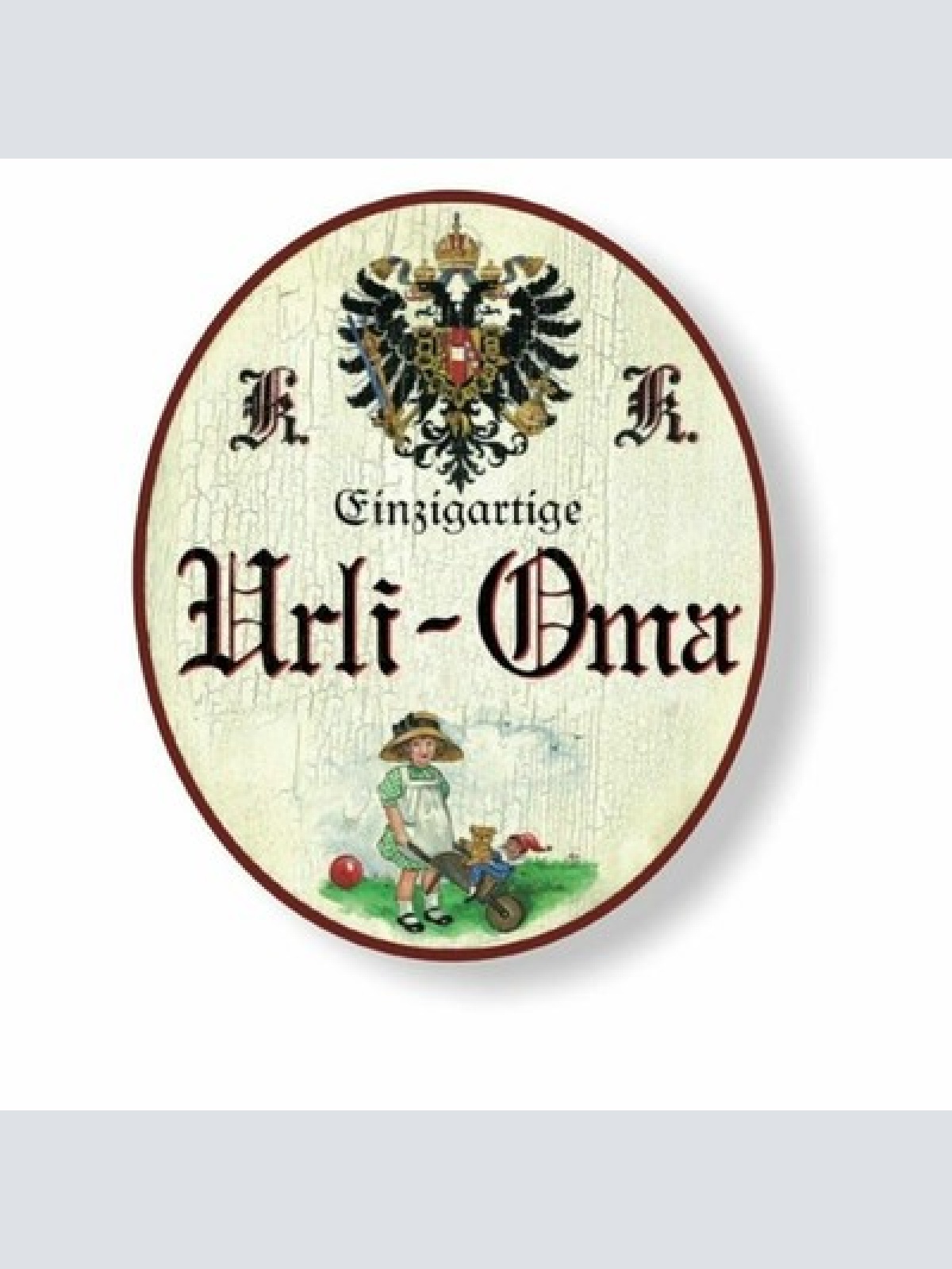 KuK Nostalgie Holzschild einzigartige Urli-Oma (Größe: 14x17)