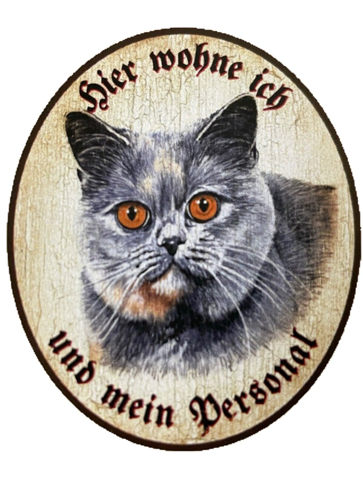 KuK Nostalgie Holzschild "Hier wohne ich und mein Personal“  Katze Russisch Blau