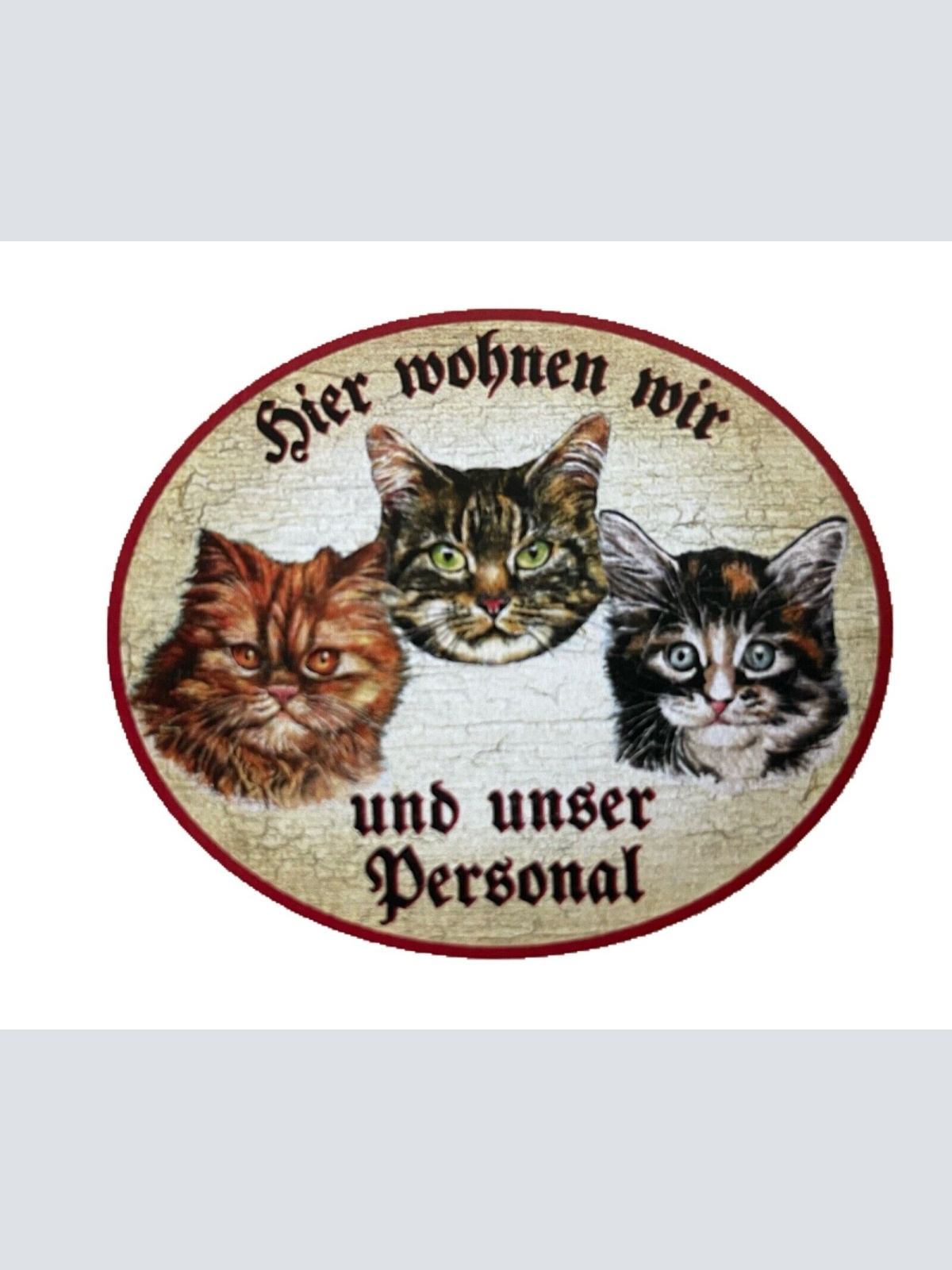 KuK Nostalgie Holzschild "Hier wohnen wir u.u. Personal“ Trio Katze Tabby Baby R