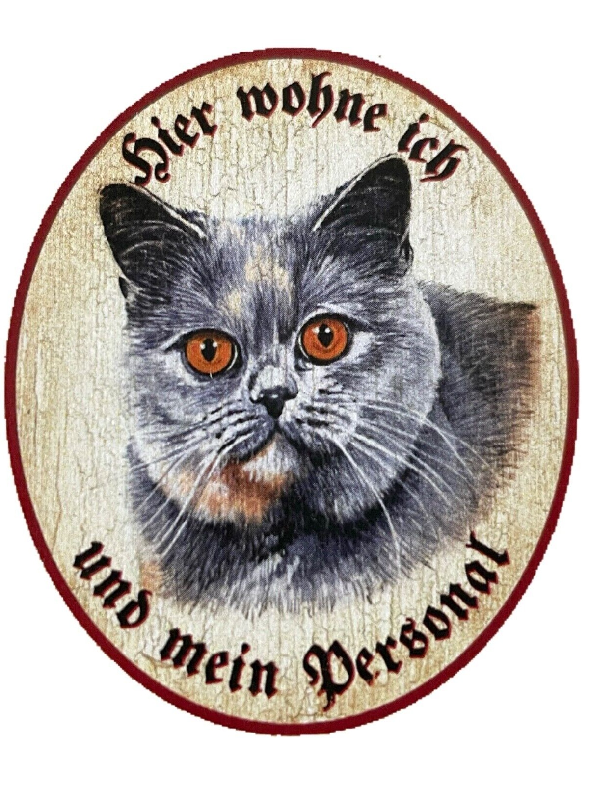 KuK Nostalgie Holzschild "Hier wohne ich und mein Personal“ Katze Russisch Blau