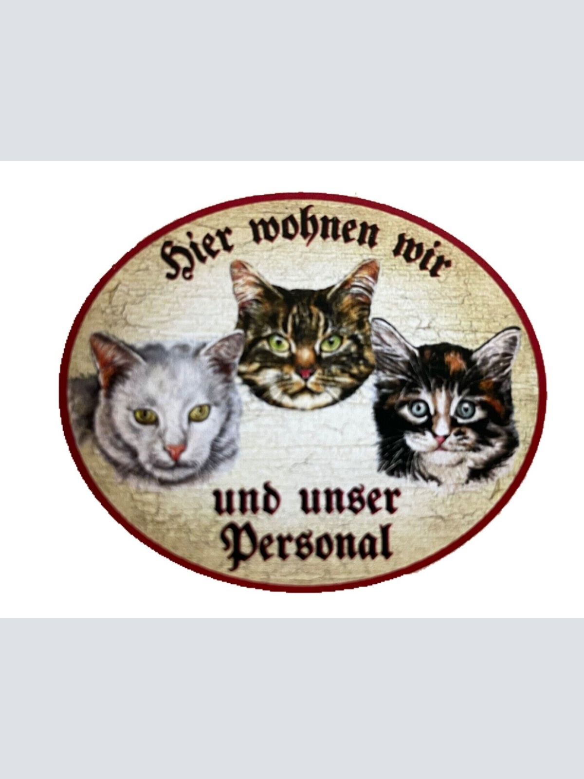 KuK Nostalgie Holzschild "Hier wohnen wir u.u. Personal“ Trio Katze Tabby Baby W