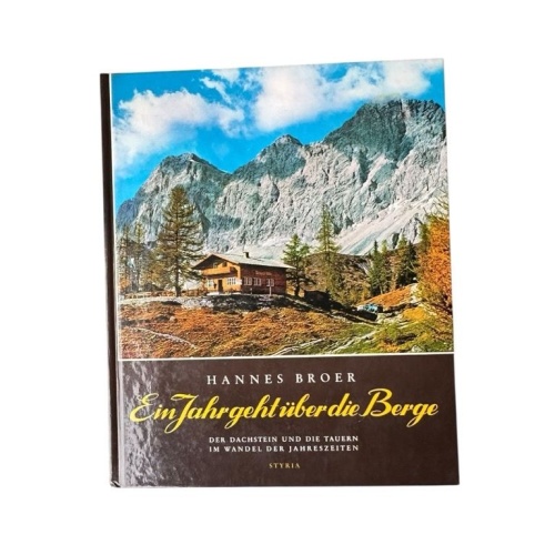 Ein Jahr geht über die Berge. Der Dachstein und die Tauern im Wandel der Jahresz