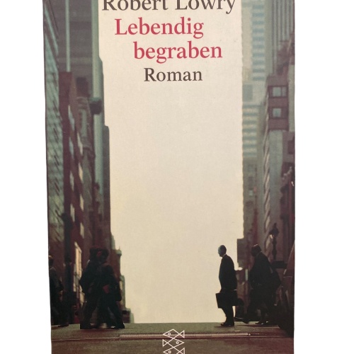 2172 Robert Lowry LEBENDIG BEGRABEN ROMAN Fischer Verlag