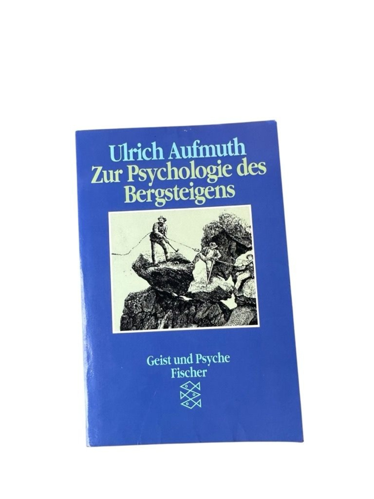 Zur Psychologie des Bergsteigens Ulrich Aufmuth Aufmuth, Ulrich: