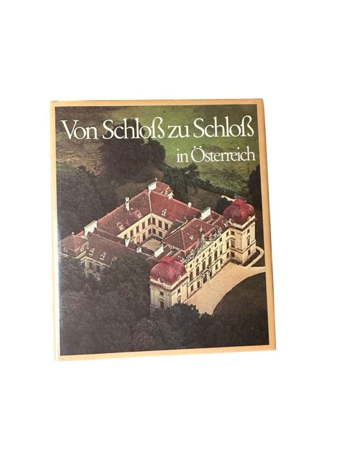 Von Schloß zu Schloß in Österreich Gerhard Stenzel. Mit Flugbildaufnahmen von Lo