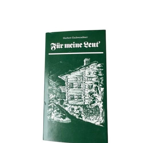 Für meine Leut' Herbert Gschwendtner. Mit Ill. von Eva Auer Gschwendtner, Herber