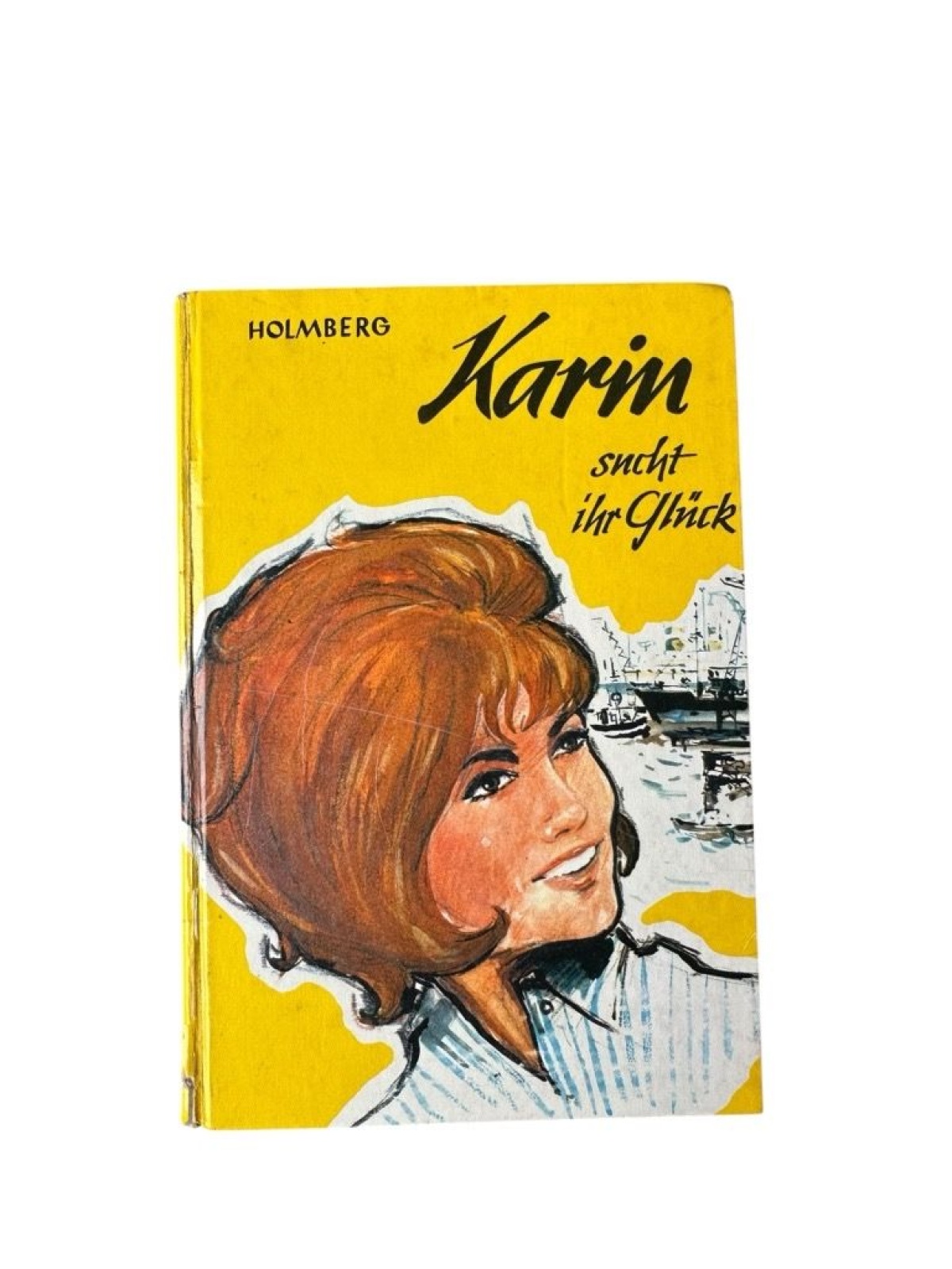 Karin sucht ihr Glück : Eine Erzählg f. Mädchen °Ake Holmberg. [Aus d. Schwed. ü